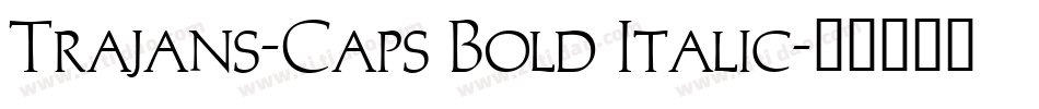Trajans-Caps Bold Italic字体转换